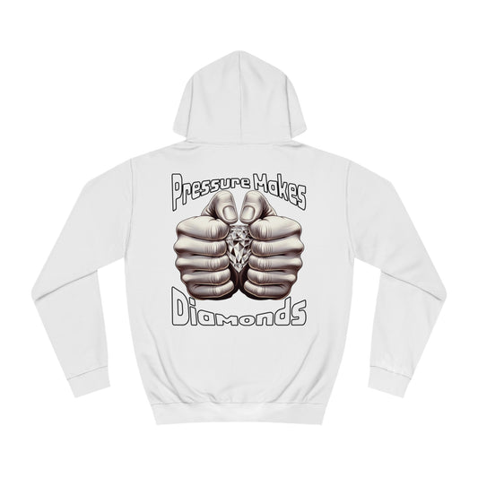 Pressure Makes Diamonds - Unisex College Hoodie