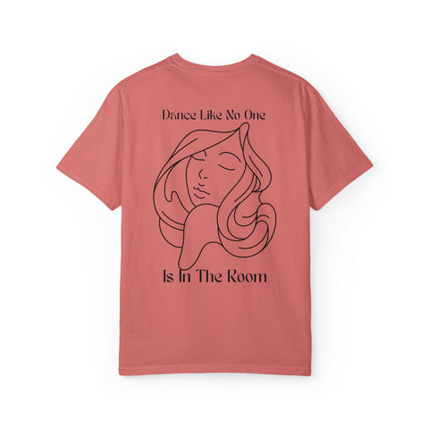 Dance like no one is the room - Unisex Garment-Dyed T-shirt